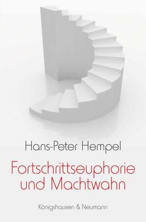 Fortschrittseuphorie und Machtwahn de Hans-Peter Hempel