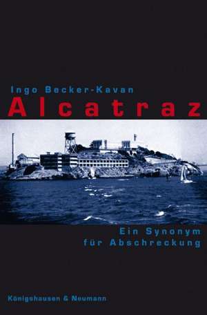 Alcatraz de Ingo Becker-Kavan