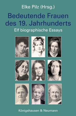 Bedeutende Frauen des 19. Jahrhunderts de Elke Pilz