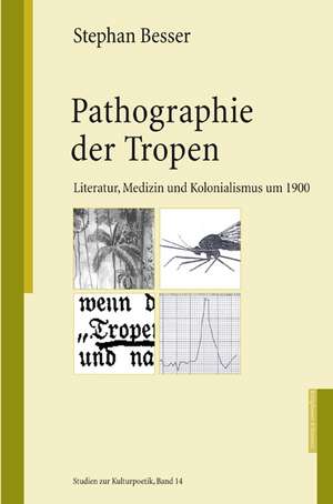 Pathographie der Tropen de Stephan Besser