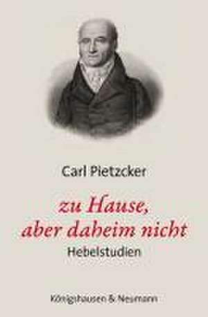 zu Hause, aber daheim nicht de Carl Pietzcker