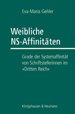 Weibliche NS-Affinitäten de Eva-Maria Gehler