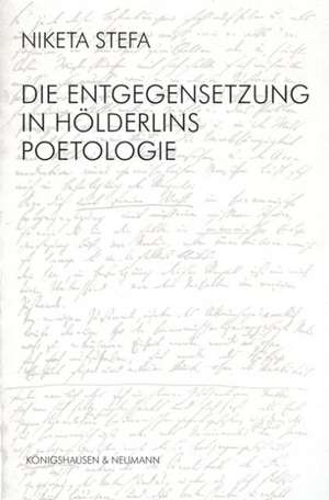 Die Entgegensetzung in Hölderlins Poetologie de Niketa Stefa