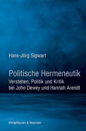 Politische Hermeneutik de Hans-Jörg Sigwart