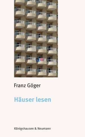 Häuser lesen de Franz Göger