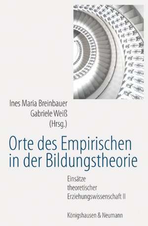 Orte des Empirischen in der Bildungstheorie de Ines Maria Breinbauer