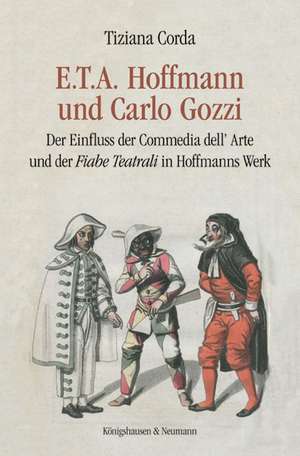 E.T.A. Hoffmann und Carlo Gozzi de Tiziana Corda