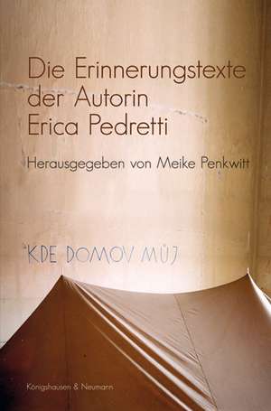 Die Erinnerungstexte der Autorin Erica Pedretti de Meike Penkwitt