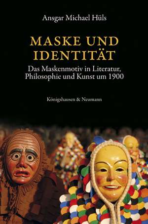 Maske und Identität de Ansgar Michael Hüls