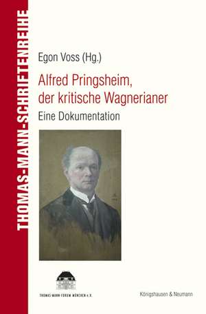 Alfred Pringsheim, der kritische Wagnerianer de Egon Voss