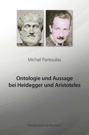 Ontologie und Aussage bei Heidegger und Aristoteles de Michail Pantoulias