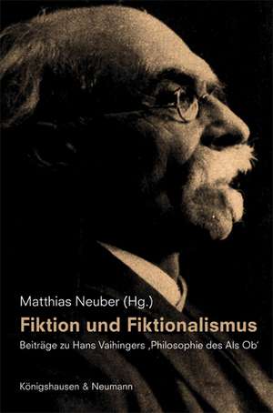 Fiktion und Fiktionalismus de Matthias Neuber