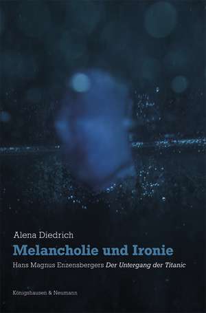 Melancholie und Ironie de Alena Diedrich