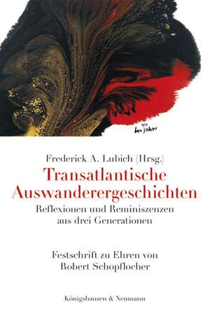 Transatlantische Auswanderergeschichten de Frederick A. Lubich