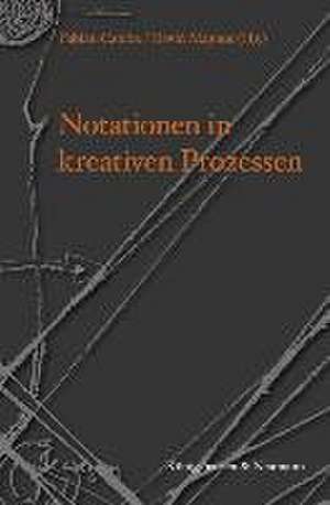 Notationen in kreativen Prozessen de Fabian Czolbe