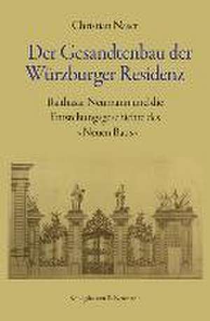 Der Gesandtenbau der Würzburger Residenz de Christian Naser