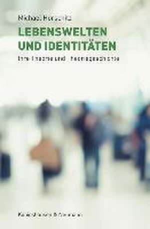 Lebenswelten und Identitäten de Michael Horschitz