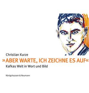 'Aber warte, ich zeichne es auf' de Christian Kurze