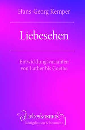 Liebesehen de Hans-Georg Kemper