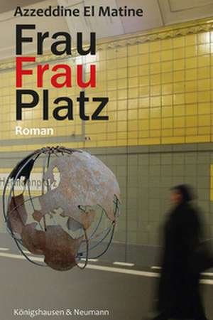 FrauFrauPlatz de Azzeddine El Matine