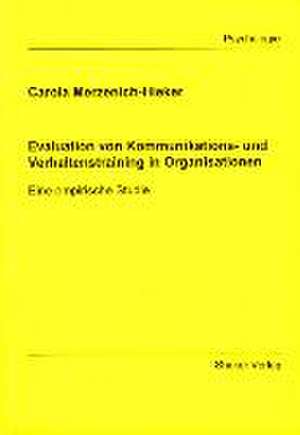 Evaluation von Kommunikations- und Verhaltenstraining in Organisationen de Carola Merzenich-Hieker