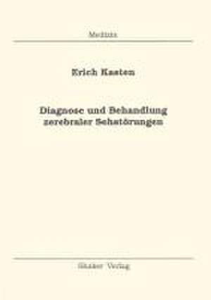 Diagnose und Behandlung zerebraler Sehstörungen de Erich Kasten