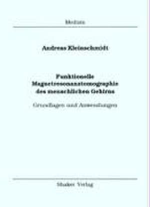 Funktionelle Magnetresonanztomographie des menschlichen Gehirns de Andreas Kleinschmidt