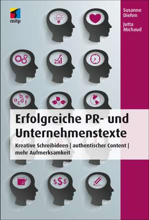 Erfolgreiche PR- und Unternehmenstexte de Susanne Diehm