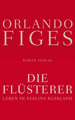 Die Flüsterer de Orlando Figes