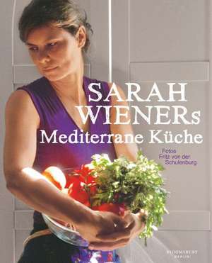 Sarah Wieners Mediterrane Küche de Sarah Wiener