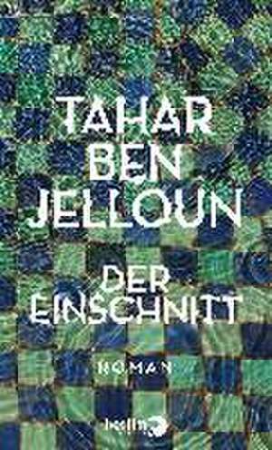 Der Einschnitt de Tahar Ben Jelloun