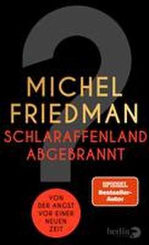 Schlaraffenland abgebrannt de Michel Friedman