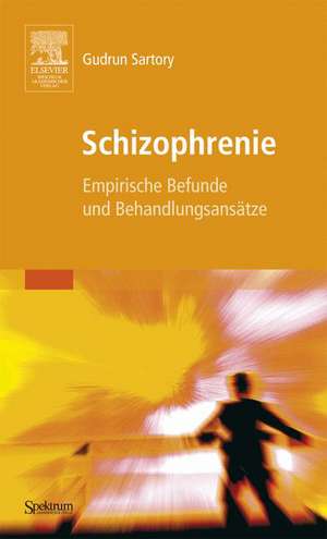 Schizophrenie: Empirische Befunde und Behandlungsansätze de Gudrun Sartory