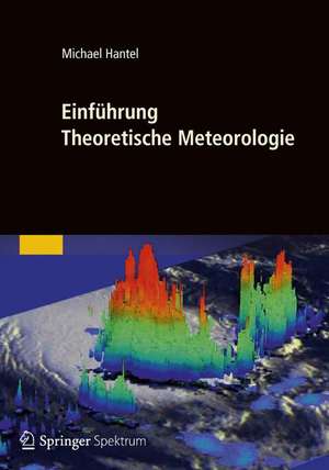 Einführung Theoretische Meteorologie de Michael Hantel