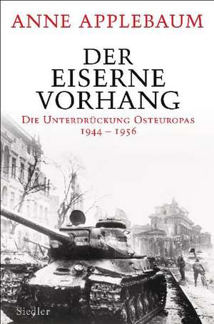 Der Eiserne Vorhang de Anne Applebaum