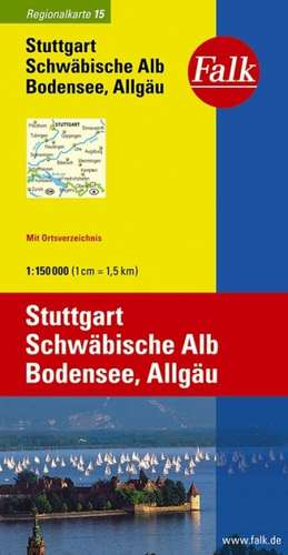 Falk Regionalkarte 15. Stuttgart, Schwäbische Alb, Bodensee, Allgäu. 1 : 150 000