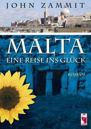 Malta - eine Reise ins Glück de John Zammit