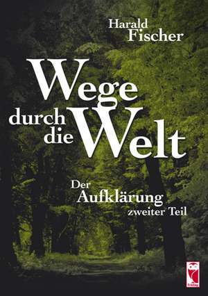 Wege durch die Welt de Harald Fischer