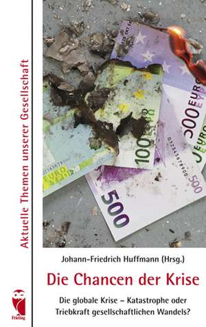 Die Chancen der Krise de Johann-Friedrich Huffmann