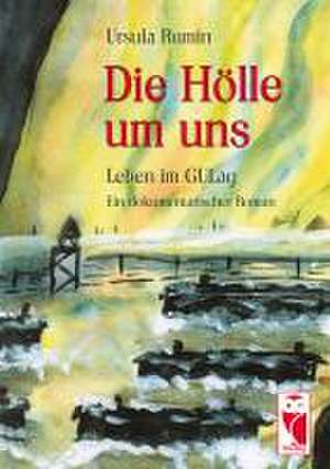 Die Hölle um uns de Ursula Rumin