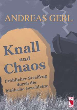 Knall und Chaos de Andreas Gerl