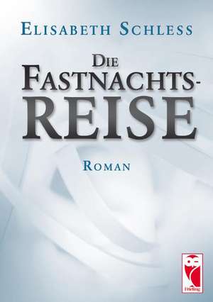 Die Fastnachtsreise de Elisabeth Schless