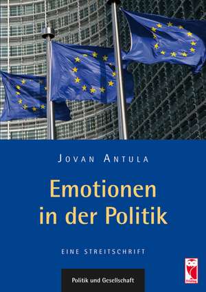 Emotionen in der Politik de Jovan Antula