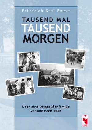 Tausend mal tausend Morgen de Friedrich-Karl Boese