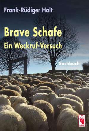 Brave Schafe ¿ Ein Weckruf-Versuch de Frank-Rüdiger Halt