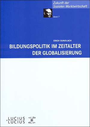 Bildungspolitik im Zeitalter der Globalisierung de Erich Gundlach