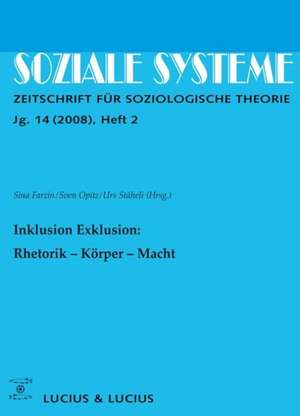 Inklusion /Exklusion: Rhetorik, Körper, Macht de Sina Farzin