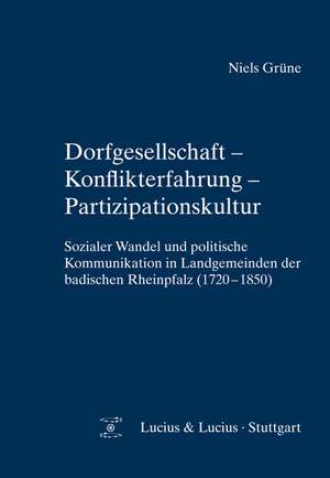 Dorfgesellschaft - Konflikterfahrung - Partizipationskultur de Niels Grüne