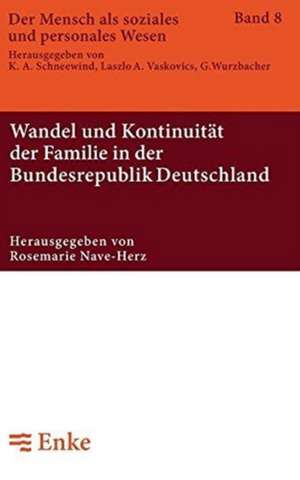 Wandel und Kontinuität der Familie in der Bundesrepublik Deutschland de Rosemarie Nave-Herz