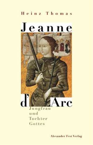 Jeanne D' Arc de Heinz Thomas